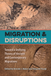 Migration and Disruptions : Toward a Unifying Theory of Ancient and Contemporary Migrations