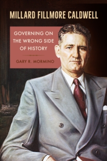 Millard Fillmore Caldwell : Governing on the Wrong Side of History