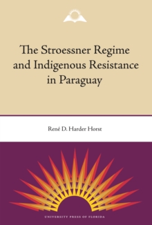 The Stroessner Regime and Indigenous Resistance in Paraguay