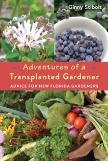 Adventures of a Transplanted Gardener : Advice for New Florida Gardeners