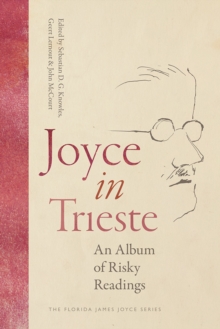 Joyce in Trieste : An Album of Risky Readings