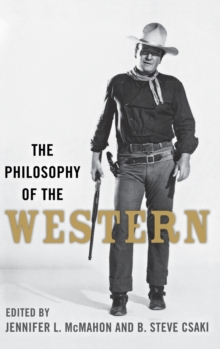 The Philosophy of the Western, Hardback Book The Philosophy of the Western, Hardback Book