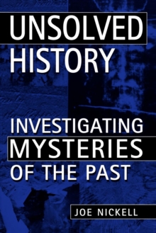 Unsolved History : Investigating Mysteries of the Past, EPUB eBook Unsolved History : Investigating Mysteries of the Past, EPUB eBook