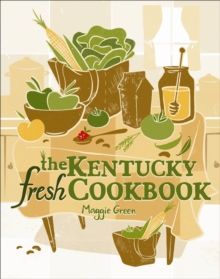 The Kentucky Fresh Cookbook