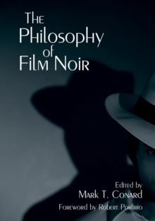 The Philosophy of Film Noir