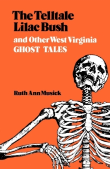 The Telltale Lilac Bush : And Other West Virginia Ghost Tales