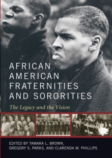 African American Fraternities and Sororities : The Legacy and the Vision