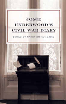 Josie Underwood's Civil War Diary