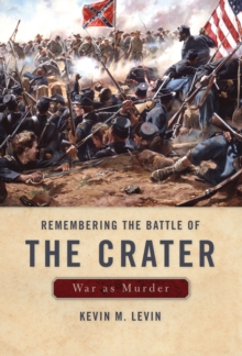 Remembering The Battle of the Crater : War as Murder