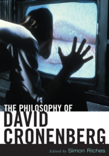 The Philosophy of David Cronenberg