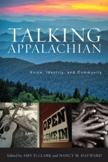 Talking Appalachian : Voice, Identity, and Community