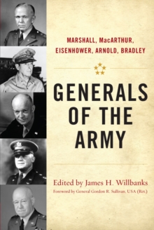 Generals of the Army : Marshall, MacArthur, Eisenhower, Arnold, Bradley