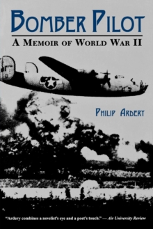 Bomber Pilot : A Memoir of World War II