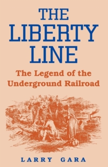 The Liberty Line : The Legend of the Underground Railroad