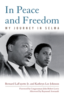 In Peace and Freedom : My Journey in Selma