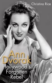 Ann Dvorak : Hollywood's Forgotten Rebel