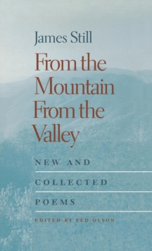 From the Mountain, From the Valley : New and Collected Poems