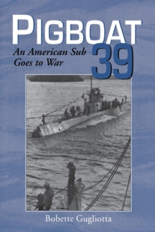 Pigboat 39 : An American Sub Goes to War