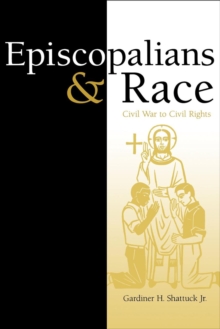 Episcopalians & Race : Civil War to Civil Rights