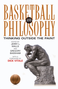 Basketball and Philosophy : Thinking Outside the Paint, EPUB eBook Basketball and Philosophy : Thinking Outside the Paint, EPUB eBook