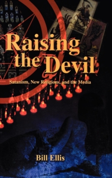 Raising the Devil : Satanism, New Religions, and the Media