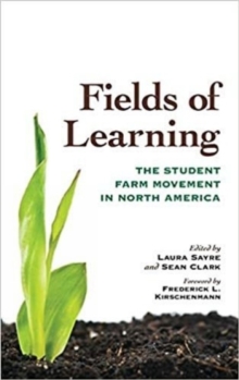 Fields of Learning : The Student Farm Movement in North America