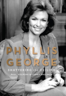 Phyllis George : Shattering the Ceiling