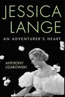 Jessica Lange : An Adventurer's Heart