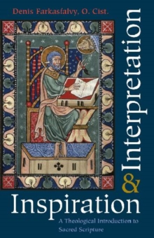 Inspiration and Interpretation : A Theological Introduction to Sacred Scripture, Paperback / softback Book Inspiration and Interpretation : A Theological Introduction to Sacred Scripture, Paperback / softback Book