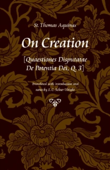 On Creation : (Quaestiones Disputatae De Potentia Dei, Q. 3), Paperback / softback Book On Creation : (Quaestiones Disputatae De Potentia Dei, Q. 3), Paperback / softback Book