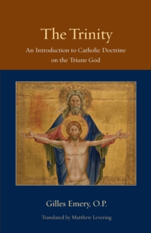 The Trinity : An Introduction to Catholic Doctrine on the Triune God, Paperback / softback Book The Trinity : An Introduction to Catholic Doctrine on the Triune God, Paperback / softback Book