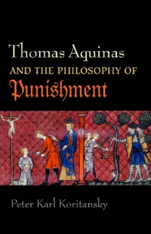 Thomas Aquinas and the Philosophy of Punishment, Paperback Book Thomas Aquinas and the Philosophy of Punishment, Paperback Book