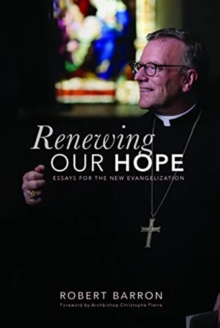 Renewing Our Hope : Essays on the New Evangelization