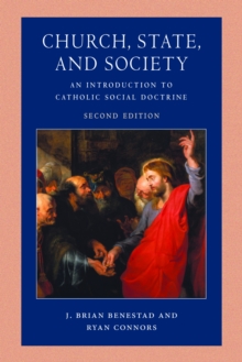 Church, State, and Society : An Introduction to Catholic Social Doctrine