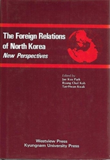The Foreign Relations Of North Korea : New Perspectives, Hardback Book The Foreign Relations Of North Korea : New Perspectives, Hardback Book