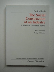 The Social Construction Of An Industry : A World Of Chemical Fibres, Paperback / softback Book The Social Construction Of An Industry : A World Of Chemical Fibres, Paperback / softback Book
