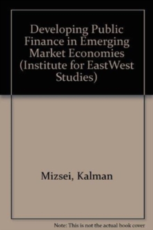 Developing Public Finance In Emerging Market Economies, Paperback / softback Book Developing Public Finance In Emerging Market Economies, Paperback / softback Book
