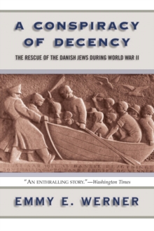 A Conspiracy Of Decency : The Rescue Of The Danish Jews During World War II, Paperback / softback Book A Conspiracy Of Decency : The Rescue Of The Danish Jews During World War II, Paperback / softback Book