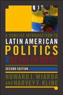 A Concise Introduction to Latin American Politics and Development, Paperback / softback Book A Concise Introduction to Latin American Politics and Development, Paperback / softback Book