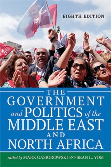The Government and Politics of the Middle East and North Africa, Paperback / softback Book The Government and Politics of the Middle East and North Africa, Paperback / softback Book