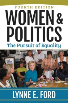 Women and Politics : The Pursuit of Equality, Paperback / softback Book Women and Politics : The Pursuit of Equality, Paperback / softback Book