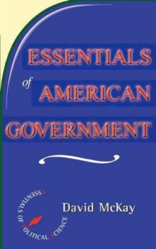 Essentials Of American Politics, Paperback / softback Book Essentials Of American Politics, Paperback / softback Book