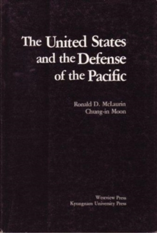The United States And The Defense Of The Pacific, Hardback Book The United States And The Defense Of The Pacific, Hardback Book