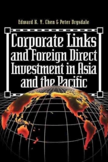 Corporate Links And Foreign Direct Investment In Asia And The Pacific, Paperback / softback Book Corporate Links And Foreign Direct Investment In Asia And The Pacific, Paperback / softback Book