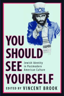 'You Should See Yourself' : Jewish Identity in Postmodern American Culture