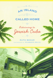 An Island Called Home : Returning to Jewish Cuba