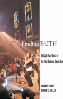 Finding Faith : The Spiritual Quest of the Post-Boomer Generation