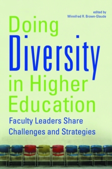 Doing Diversity in Higher Education : Faculty Leaders Share Challenges and Strategies