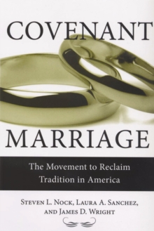 Covenant Marriage : The Movement to Reclaim Tradition in America