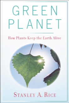 Green Planet : How Plants Keep the Earth Alive